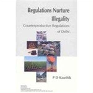 okumak Regulations Nurture Illegality Counterproductive Regulations of Delhi