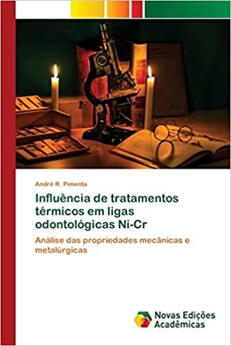 okumak Influência de tratamentos térmicos em ligas odontológicas Ni-Cr: Análise das propriedades mecânicas e metalúrgicas