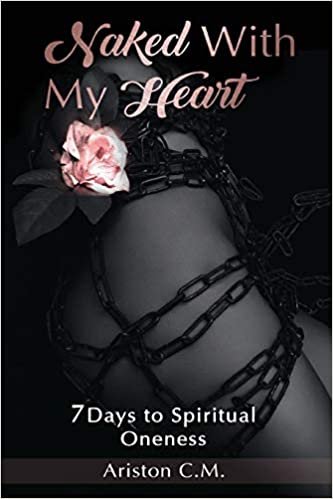okumak Naked With My Heart: 7 Days to Spiritual Oneness