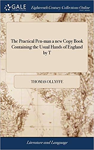 okumak The Practical Pen-man a new Copy Book Containing the Usual Hands of England by T: Ollyffe