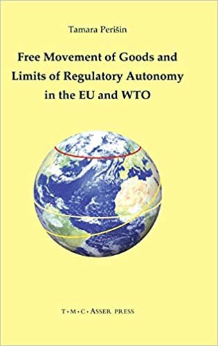okumak Free Movement of Goods and Limits of Regulatory Autonomy in the EU and WTO