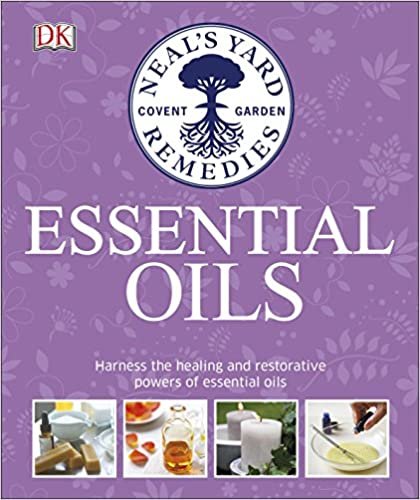 okumak Neal&#39;s Yard Remedies Essential Oils: Restore * Rebalance * Revitalize * Feel the Benefits * Enhance Natural Beauty * Create Blends