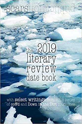 okumak the 2019 literary review date book: 2019 weekly date book planner, with 2018 Scars Publications poetry, flash fiction &amp; art