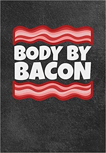 okumak Body By Bacon: Funny Gym Diary, Record Exercises, Sets, Reps, Weight, Cardio For Each Day - Awesome Gym Lover Gift