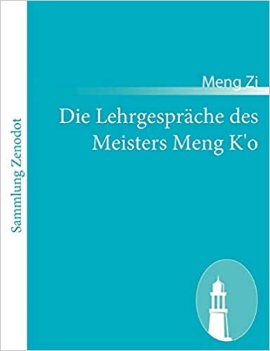 okumak Die Lehrgespräche Des Meisters Meng K&#39;o