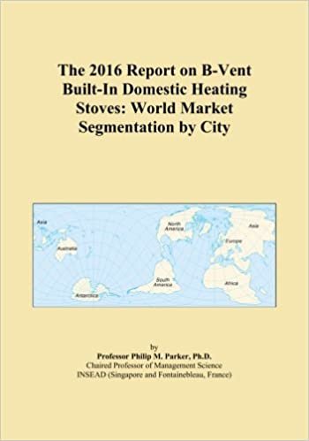 okumak The 2016 Report on B-Vent Built-In Domestic Heating Stoves: World Market Segmentation by City