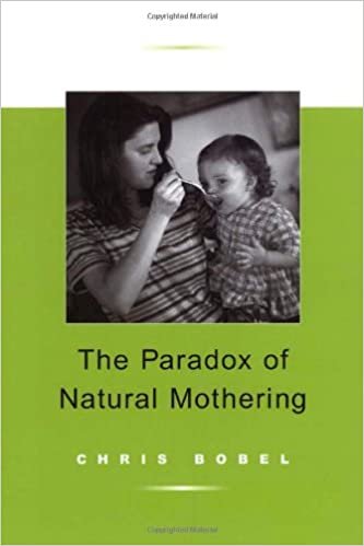 okumak The Paradox of Natural Mothering
