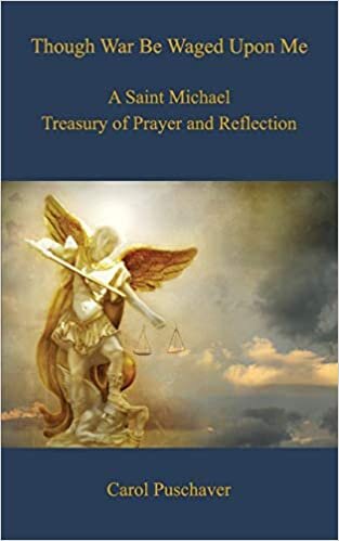 okumak Though War Be Waged Upon Me: A Saint Michael Treasury of Prayer and Reflection