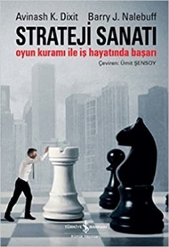 okumak Strateji Sanatı: Oyun Kuramı ile İş Hayatında Başarı