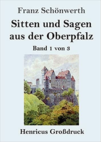 okumak Sitten und Sagen aus der Oberpfalz (Großdruck): Band 1 von 3