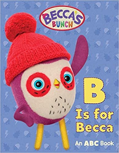okumak Becca&#39;s Bunch: B Is for Becca: An ABC Book