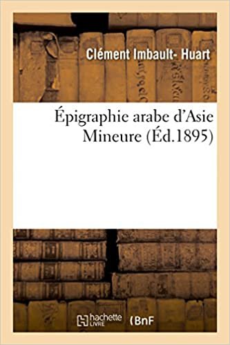 okumak Épigraphie arabe d&#39;Asie Mineure (Litterature)
