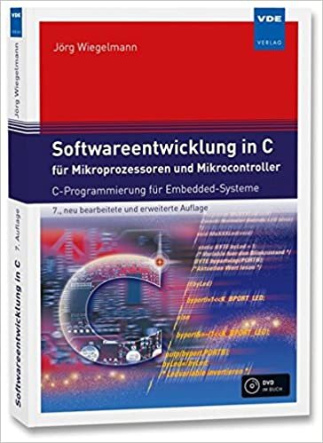 okumak Softwareentwicklung in C für Mikroprozessoren und Mikrocontroller: C-Programmierung für Embedded-Systeme