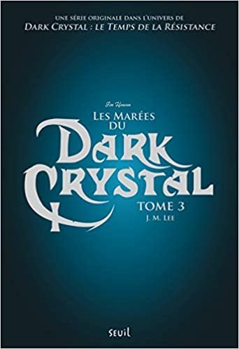 okumak Dark Crystal - tome 3 Les Marées du Dark Crystal (03) (Fiction, Band 3)