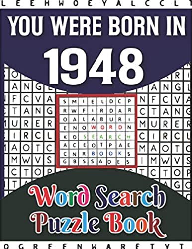 okumak You Were Born In 1948 : Word Search Puzzle Book: Puzzles Games for Seniors with Solution (Large Print 150 Puzzles &amp; 3000+ Random Word)
