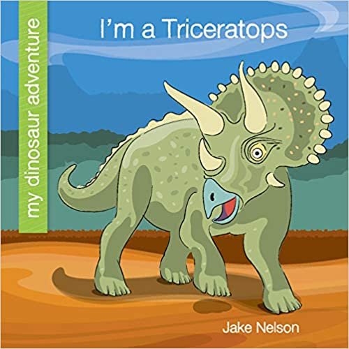 okumak I&#39;m a Triceratops (My Early Library: My Dinosaur Adventure)