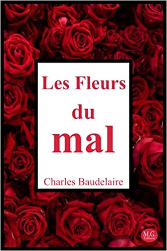 okumak Les Fleurs du mal: Charles Baudelaire | 15,24cm/22,86cm | M.G. Editions | (Annoté)