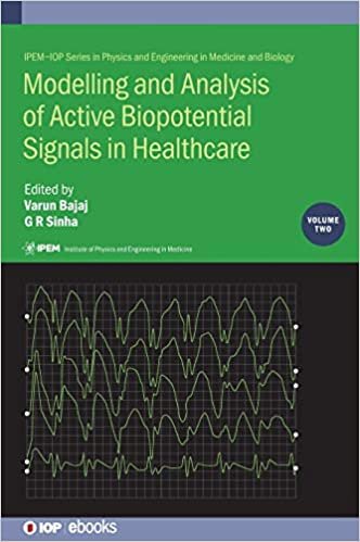 okumak Modelling and Analysis of Active Biopotential Signals in Healthcare (Physics and Engineering in Medicine and Biology, Band 2): VOLUME 2