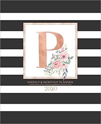 okumak Weekly &amp; Monthly Planner 2020 P: Black and White Stripes Rose Gold Monogram Letter P with Pink Flowers (7.5 x 9.25 in) Horizontal at a glance Personalized Planner for Women Moms Girls and School