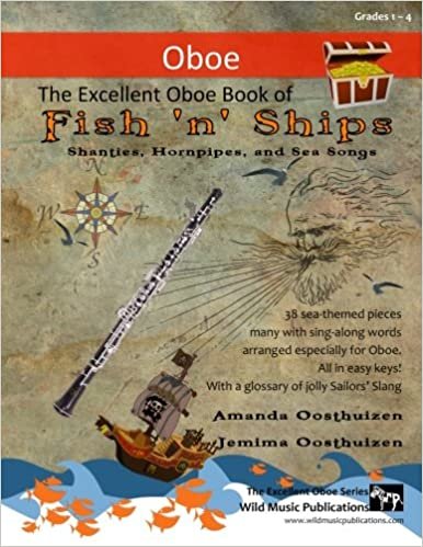 okumak The Excellent Oboe Book of Fish &#39;n&#39; Ships: Shanties, Hornpipes, and Sea Songs. 38 fun sea-themed pieces arranged especially for Oboe players of grade1-4 standard. All in easy keys.