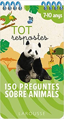 okumak Tot respostes.150 preguntes sobre animals (LAROUSSE - Infantil / Juvenil - Catalán - A partir de 8 años)