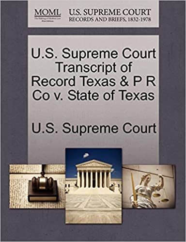 okumak U.S. Supreme Court Transcript of Record Texas &amp; P R Co v. State of Texas