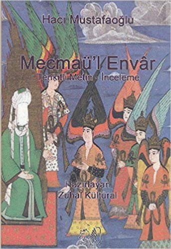 okumak Mecmaü’l Envar: Tenkitli Metin-İnceleme