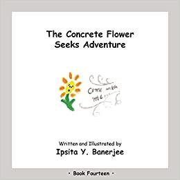 okumak The Concrete Flower Seeks Adventure: Book Fourteen