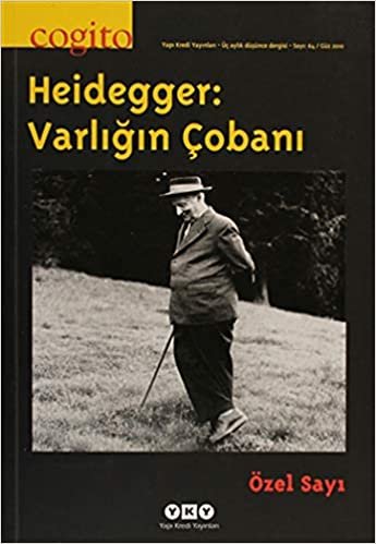 okumak Cogito Sayı: 64 Heidegger: Varlığın Çobanı Özel sayı