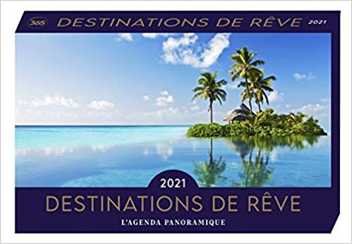 Agenda panoramique Destinations de rêve 2021 (AGENDAS PANORAMIQUES)