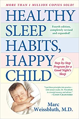 okumak Healthy Sleep Habits, Happy Child: A Step-by-Step Program for a Good Night&#39;s Sleep, 3rd Edition