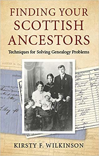 Finding Your Scottish Ancestors: Techniques for Solving Genealogy Problems