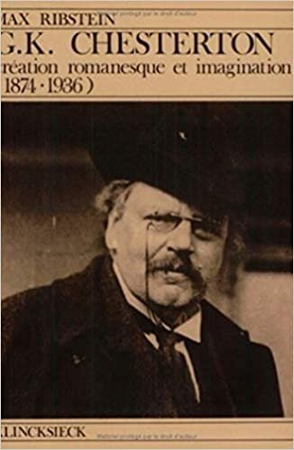 okumak G.K. Chesterton, Creation Romanesque Et Imagination (1874-1936) (Bibliotheque De L&#39;universite De Haute-alsace): Volume 5