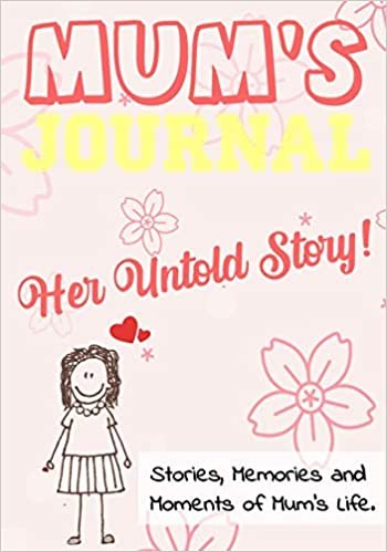 okumak Mum&#39;s Journal - Her Untold Story: Stories, Memories and Moments of Mum&#39;s Life: A Guided Memory Journal | 7 x 10 inch
