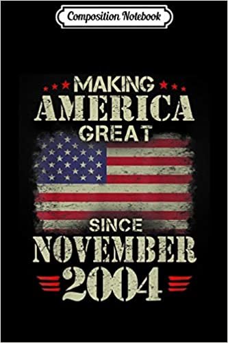okumak Composition Notebook: Making America Great Since October 2004 15 Years Old Journal/Notebook Blank Lined Ruled 6x9 100 Pages