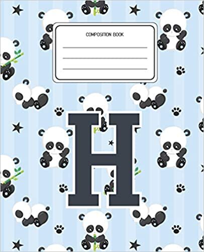 okumak Composition Book H: Panda Bear Animal Pattern Composition Book Letter H Personalized Lined Wide Rule Notebook for Boys Kids Back to School Preschool Kindergarten and Elementary Grades K-2