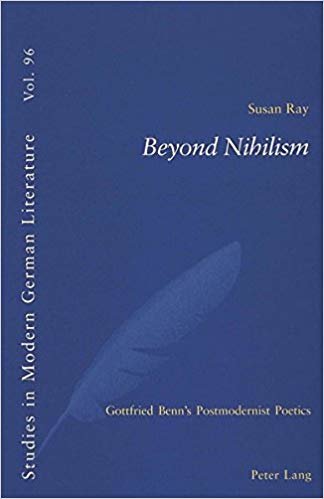 okumak Beyond Nihilism : Gottfried Benn&#39;s Postmodernist Poetics : v. 96