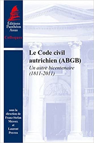 okumak Le code civil autrichien, ABGB un autre bicentenaire, 1811-2011: UN AUTRE BICENTENAIRE (1811-2011) (COLLOQUES)