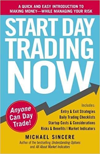 okumak Start Day Trading Now: A Quick and Easy Introduction to Making Money While Managing Your Risk