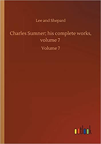 okumak Charles Sumner; his complete works, volume 7