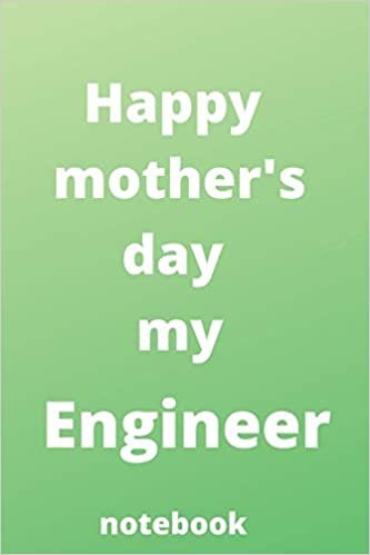 okumak Happy mother’s day my engineer notebook: Mother’s day gifts