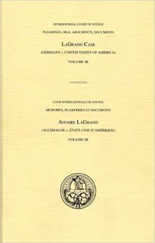 okumak International Court of Justice Pleadings, Oral Arguments, Documents: Lagrand (Germany V. United States of America) Volume III: 3