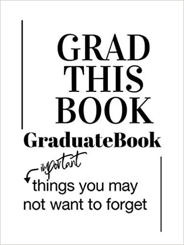 okumak Grad This Book: Graduate Book, Important Things You May Not Want to Forget