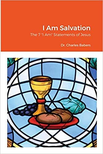 okumak I Am Salvation: The 7 &quot;I Am&quot; Statements of Jesus