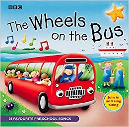 okumak The Wheels On The Bus: Favourite Nursery Rhymes (BBC Audio Children&#39;s)