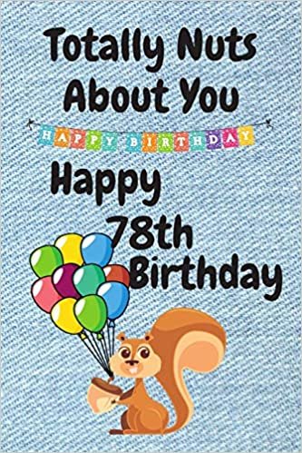 okumak Totally Nuts About You Happy 78th Birthday: Birthday Card 78 Years Old / Birthday Card / Birthday Card Alternative / Birthday Card For Sister / Birthday Card For Boyfriend / Birthday Card For Husband
