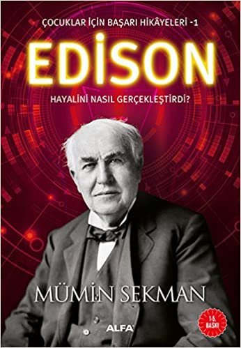 okumak Edison: Çocuklar İçin Başarı Hikayeleri -1 Hayalini Nasıl Gerçekleştirdi?