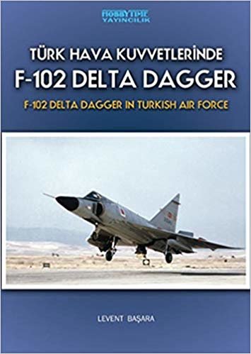 okumak Türk Hava Kuvvetlerinde F-102 Delta Dagger: F-102 Delta Dagger in Turkish Air Force