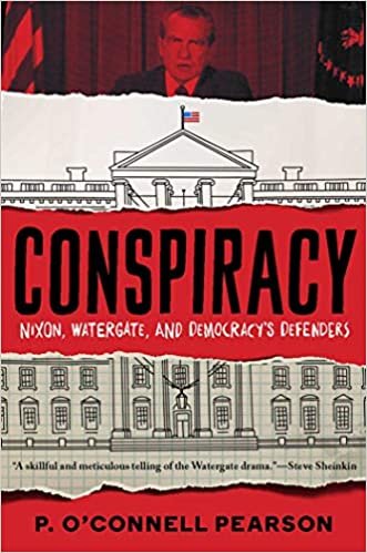 okumak Conspiracy: Nixon, Watergate, and Democracy&#39;s Defenders