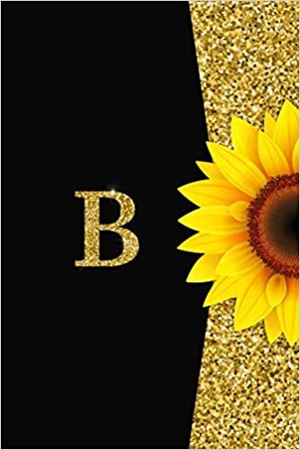 okumak B: Pretty monogram journal with initial letter B Wide Lined notebook / Diary for Girls and Women who love Sunflower flowers and Glitter with a nice belong to page║ glossy cover size 6X9